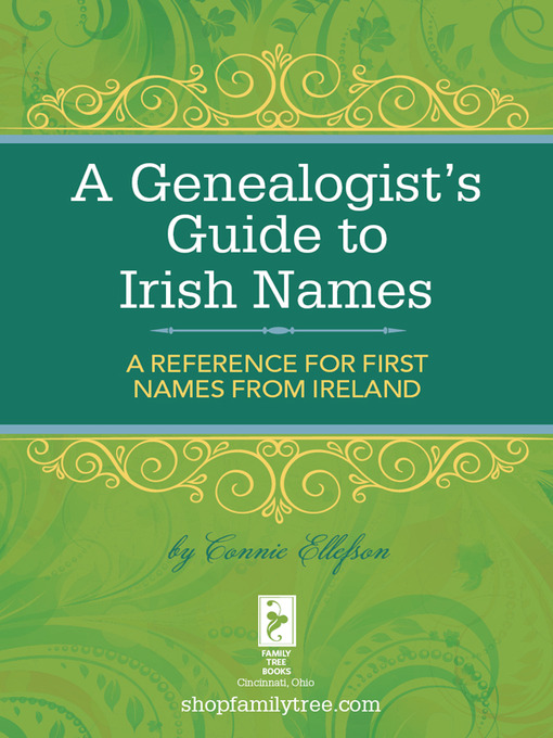 Title details for A Genealogist's Guide to Irish Names by Connie Ellefson - Available